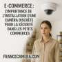 L’importance de l’installation d’une caméra espion pour la sécurité dans les petits commerces